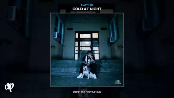 Slayter - Cold At Night (Feat. G Herbo)